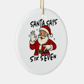 Santa Says Six Seven 6 7 Funny Brainrot Christmas Keramik Ornament (Rechts)