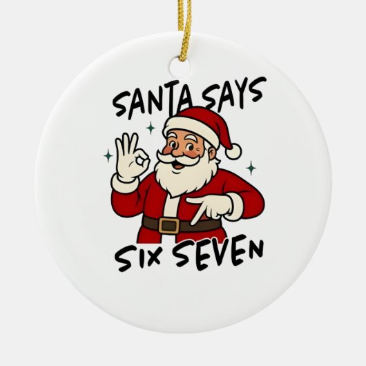 Santa Says Six Seven 6 7 Funny Brainrot Christmas Keramik Ornament (Vorne)