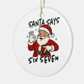 Santa Says Six Seven 6 7 Funny Brainrot Christmas Keramik Ornament (Links)