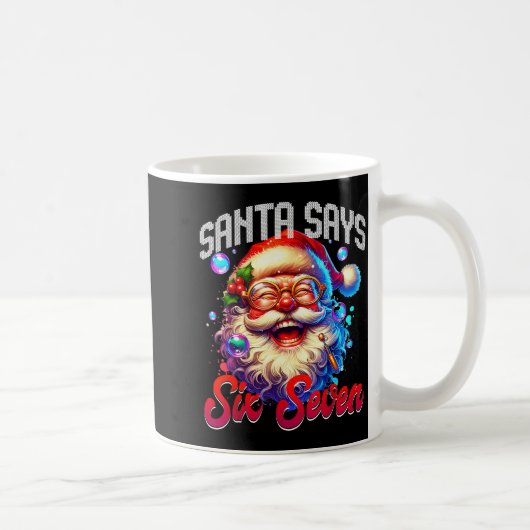 Santa Says Six Seven 6 7 Gen Z Alpha Meme Slang Ch Kaffeetasse (Rechts)