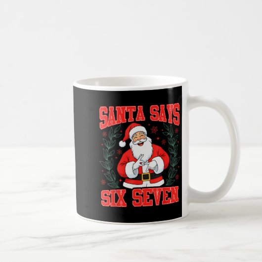 Santa Says Six Seven 6 7 Gen Z Alpha Meme Slang Ch Kaffeetasse (Rechts)