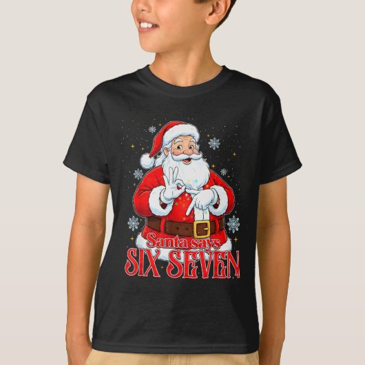 Santa Says Six Seven 6 7 Gen Z Alpha Meme Slang Ch T-Shirt (Vorderseite)