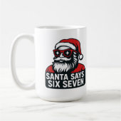 Santa says six seven - christmas humor kaffeetasse (Links)