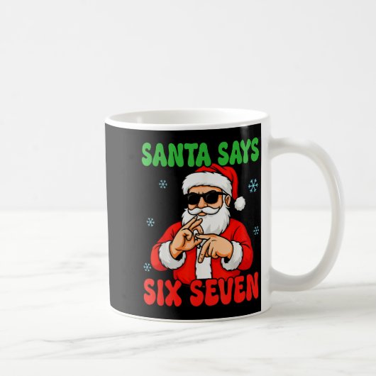 Santa Says Six Seven Meme 67 Christmas Holiday Cut Kaffeetasse (Rechts)