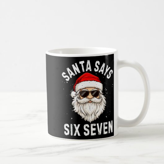 Santa Says Six Seven Meme Xmas 6 7 Christmas Boys Kaffeetasse (Rechts)