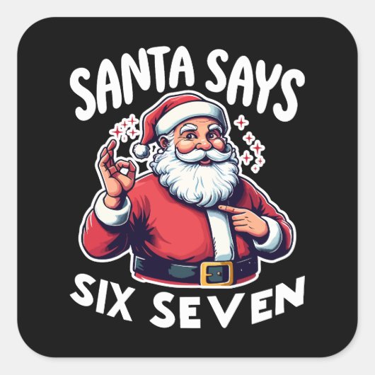 Santa Says Six Seven OK Sign Quadratischer Aufkleber (Vorderseite)