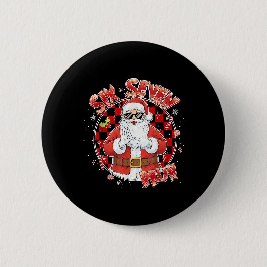 Santa Sick Seven Bruh 67 Sechs Sieben Meme Trend P Button (Vorderseite)