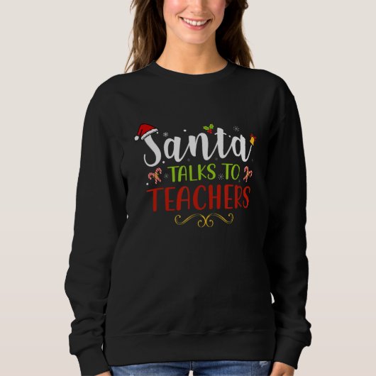 Santa spricht mit Lehrern Funny Christmas Sweatshirt (Vorderseite)