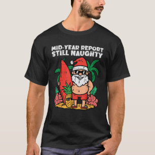 Santa Surfer Mid Year Report immer noch schmutzige T-Shirt