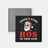 Santa There's Some Hos In This Gym Magnet (Vorderseite/Rückseite)