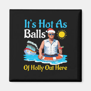 Santa Trump Es ist heiß wie von Holly hier draußen Magnet