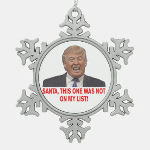 Santa, Trump stand nicht auf meiner Liste! Schneeflocken Zinn-Ornament