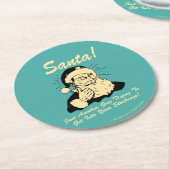 Santa! Typ versuchen, in Ihre Strümpfe zu kommen Runder Pappuntersetzer (Angewinkelt)