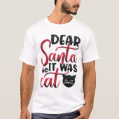Santa war es die Katze T-Shirt (Vorderseite)