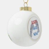Santa war hier keramik Kugel-Ornament (Links)