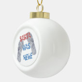 Santa war hier keramik Kugel-Ornament (Rechts)