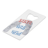 Santa war hier kreditkarten flaschenöffner (Vorderseite Schrägansicht)