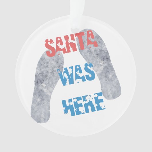 Santa war hier ornament (Vorderseite)