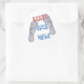 Santa war hier runder aufkleber (Tasche)