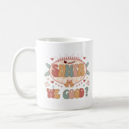 Santa We Good Funny Zitat Weihnachtsfeiertag Jahre Kaffeetasse