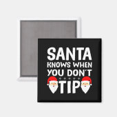 Santa weiß, wenn du dem Server nicht Trinkgeld gib Magnet (Vorderseite/Rückseite)