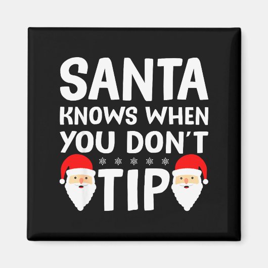 Santa weiß, wenn du dem Server nicht Trinkgeld gib Magnet (Vorne)