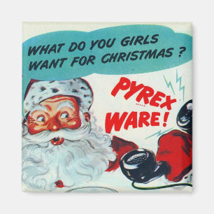 Santa wird dir einen Pyrex-Magneten bringen Magnet