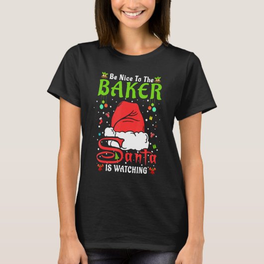 Santa Xmas Pajamas Be Nice To The Baker Christmas T-Shirt (Vorderseite)