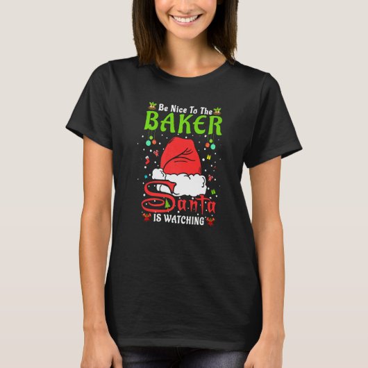 Santa Xmas Pajamas Be Nice To The Baker Christmas T-Shirt (Vorderseite)