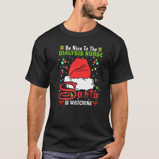 Santa Xmas Pajamas Be Nice To The Dialysis Nurse C T-Shirt (Vorderseite)