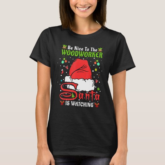 Santa Xmas Pajamas Be Nice To The Woodworker Chris T-Shirt (Vorderseite)