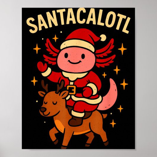 Santacalotl Santa Claus Cute Axolotl Snow Reindeer Poster (Vorne)