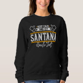 Santana Keep Calm and let Santana handle that Sweatshirt (Vorderseite)