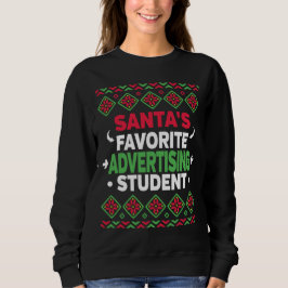 Santas Favorite Advertising Student Ugly Weihnacht Sweatshirt