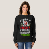 Santa's Favorite Catholic Christianity Teacher Chr Sweatshirt (Vorne ganz)