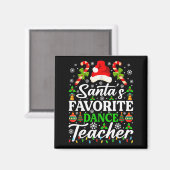 Santa's Favorite Dance Teacher Shirt Funny Christm Magnet (Vorderseite/Rückseite)