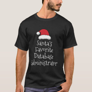 Santas Favorite Database Administrator Christmas F T-Shirt