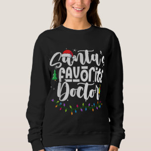Santas Favorite Doctor Weihnachten Weihnachtsmannm Sweatshirt