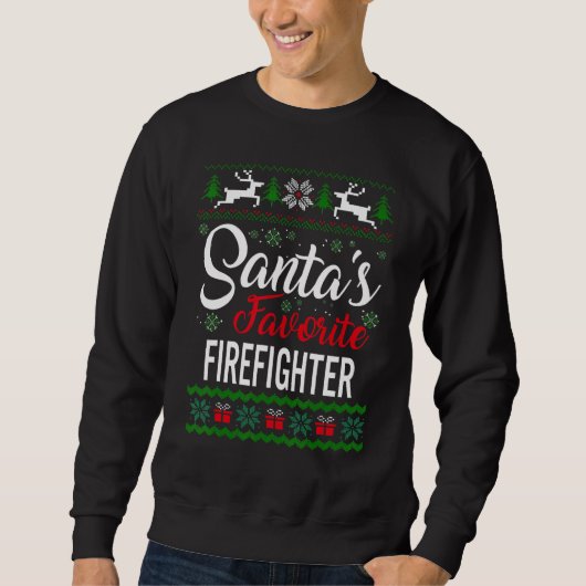 Santa's Favorite Firefighter Christmas Ugly Sweate Sweatshirt (Vorderseite)