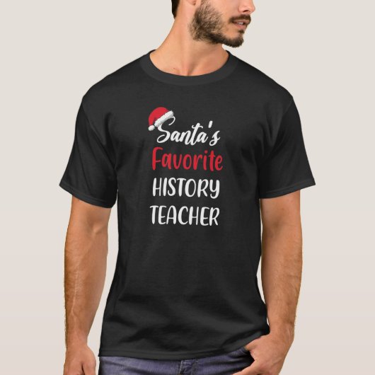 Santas Favorite History Teacher Gift Christmas T-Shirt (Vorderseite)