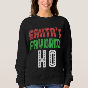 Santas Favorite Ho Funny Xmas Rowdy Unangemessen Sweatshirt