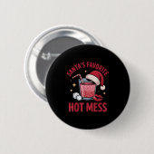 Santa's Favorite Hot Mess Christmas Funny Margarit Button (Vorne & Hinten)