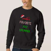Santas Favorite Jazz Drummer Funny jazz drum Chri Sweatshirt (Vorderseite)