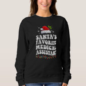 Santa's Favorite Medical Assistant Christmas   Ide Sweatshirt (Vorderseite)