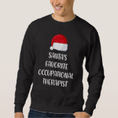 Santas Favorite Occupational Therapist Christmas   Sweatshirt (Vorderseite)