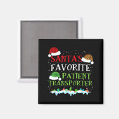 Santa's Favorite Patient Transrter Fun Christmas  Magnet (Vorderseite/Rückseite)