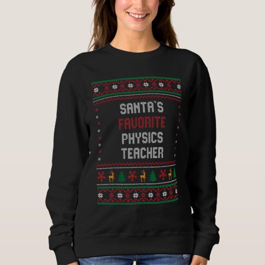 Santas Favorite Physics Teacher Chritsmas Sweatshirt (Vorderseite)