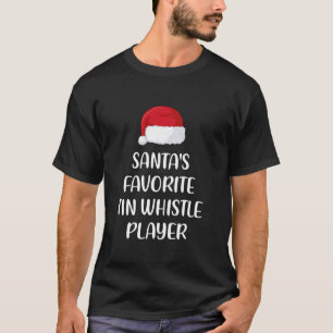 Santas Favorite Tin Whistle Player Weihnachtsfest T-Shirt