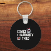 Santa's Naughty Or Nice List I Tried Christmas Schlüsselanhänger (Vorderseite)