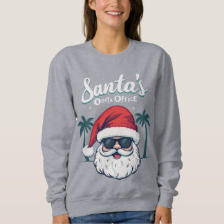 Santa's Outta Office, Christmas Humor Sweatshirt